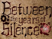 Between The Years Of Silence