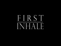 First Inhale