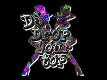 DJ Drop Your Top