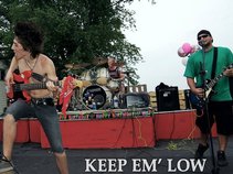 KEEP EM' LOW