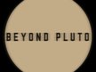 Beyond Pluto