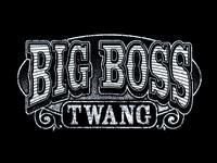 Big Boss Twang
