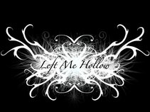 Left Me Hollow