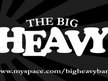 The Big Heavy