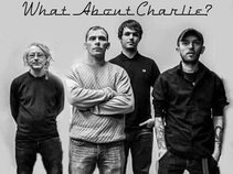 What About Charlie?
