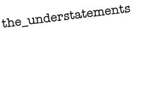 The Understatements