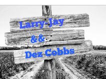 Larry-Jay && Dez Cobbs