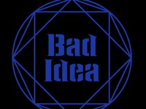 Bad Idea