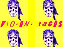 VIOLENT FACES