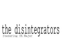 The Disintegrators