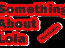 Something_About_Lola