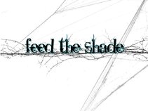 Feed The Shade