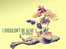 I Shouldnt Be Alive