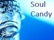 Soul Candy