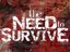 The Need To Survive