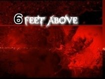 6 Feet Above