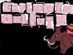 Exploding Goliath