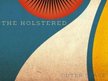 The Holstered