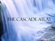 The Cascade Atlas