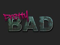 Pretty Bad