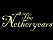 The Netheryears