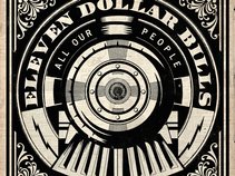 Eleven Dollar Bills