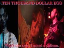 Ten Thousand Dollar Ego
