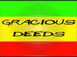 Gracious Deeds