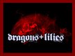 Dragons + Lilies