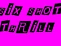 Six Shot Thrill