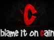 Blame It On Cain