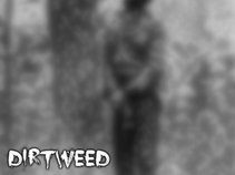 DIRTWEED