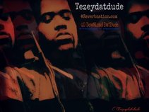 TEZEYDATDUDE