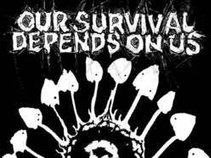 OUR SURVIVAL DEPENDS ON US