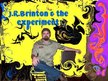 J.R.Brinton & the experiment