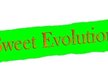 Sweet Evolution