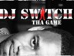 Dj SwitchThaGame