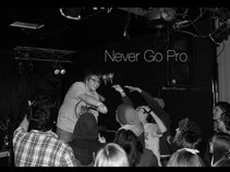 Never Go Pro