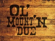 Ol' Mount'n Due