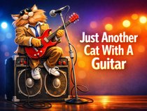 Just Another Cat With A Guitar
