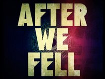 AFTER WE FELL