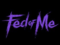Fed of Me