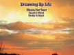 Dreaming Up Life