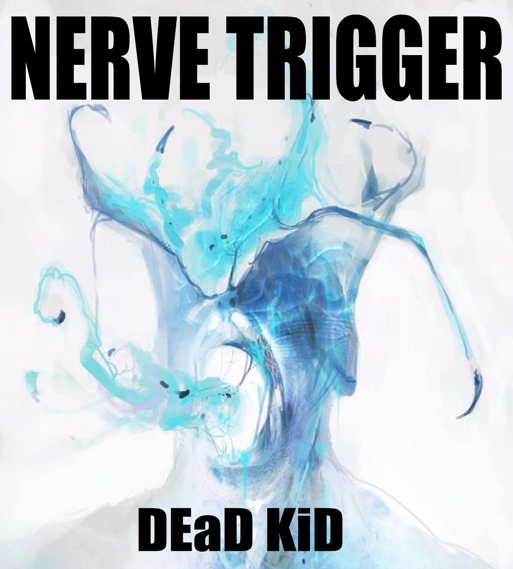 Nerve Trigger | ReverbNation