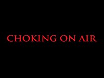 Choking on Air