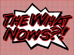 Image for The What Nows?!