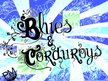 Blues and Corduroys - Pm Studios