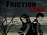 Friction Land