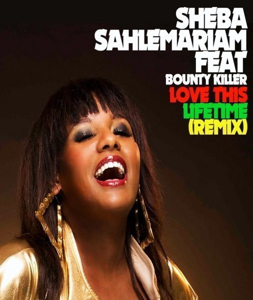 NEW!!! SHEBA Love This Lifetime (Remix) feat. BOUNTY KILLER!!!