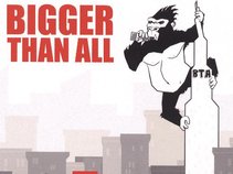 Bigger Than All